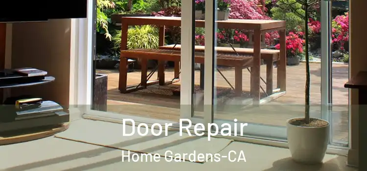  Door Repair Home Gardens-CA