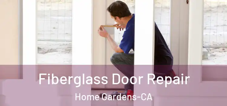  Fiberglass Door Repair Home Gardens-CA