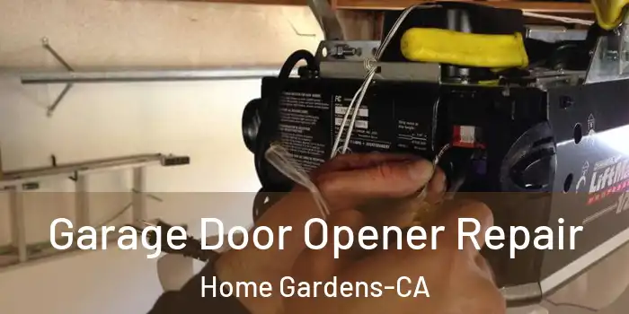  Garage Door Opener Repair Home Gardens-CA