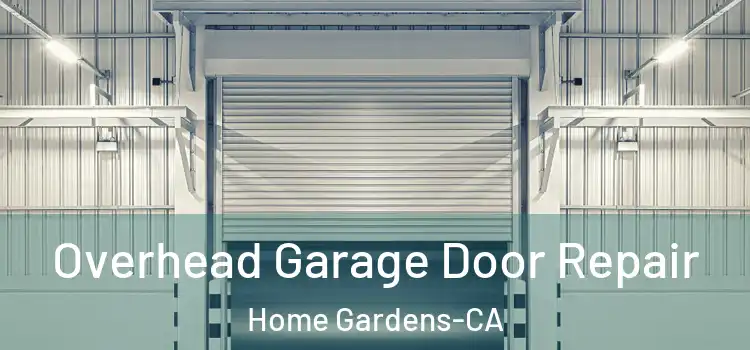  Overhead Garage Door Repair Home Gardens-CA